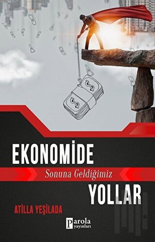 Ekonomide Sonuna Geldiğimiz Yollar | Kitap Ambarı