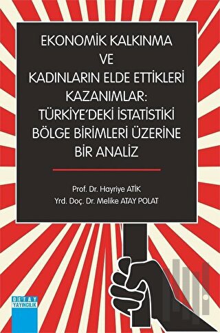 Ekonomik Kalkınma ve Kadınların Elde Ettikleri Kazanımlar : Türkiye'de