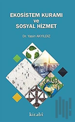 Ekosistem Kuramı ve Sosyal Hizmet | Kitap Ambarı