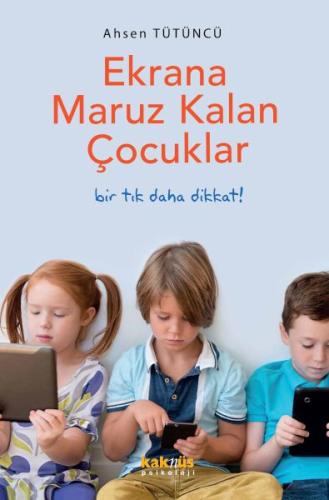 Ekrana Maruz Kalan Çocuklar | Kitap Ambarı