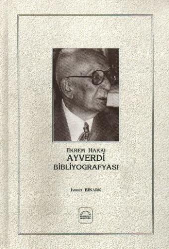 Ekrem Hakkı Ayverdi Bibliyografyası | Kitap Ambarı