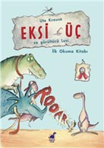 Eksi Üç ve Gürültücü Lusi | Kitap Ambarı