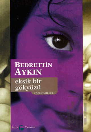 Eksik Bir Gökyüzü Toplu Şiirleri 1 (1970-90) | Kitap Ambarı