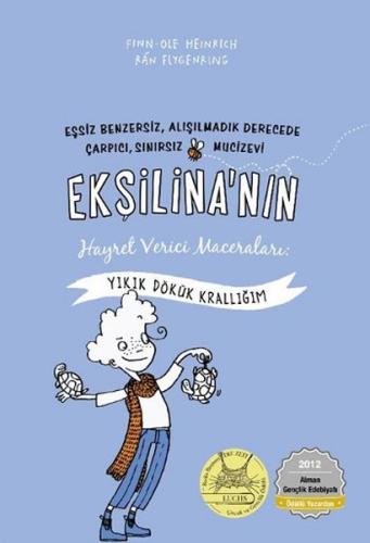 Ekşilina'nın Hayret Verici Maceraları : Yıkık Dökük Krallığım | Kitap 