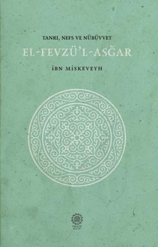 El-Fevzü'l-Asğar - Tanrı, Nefs ve Nübüvvet | Kitap Ambarı