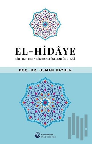 El-Hidaye: Bir Fıkıh Metninin Hanefi Geleneğe Etkisi | Kitap Ambarı