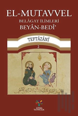 El-Mutavvel Belagat İlimleri 2 - Beyan-Bedi | Kitap Ambarı