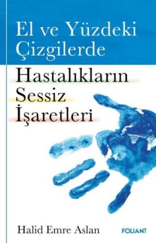 El ve Yüzdeki Çizgilerde Hastalıkların Sessiz İşaretleri | Kitap Ambar