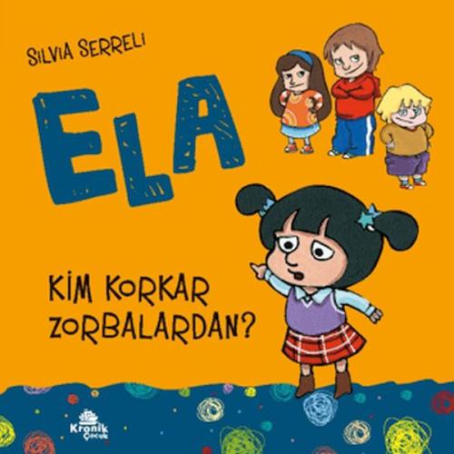 Kim Korkar Zorbalardan? - Ela 2 | Kitap Ambarı