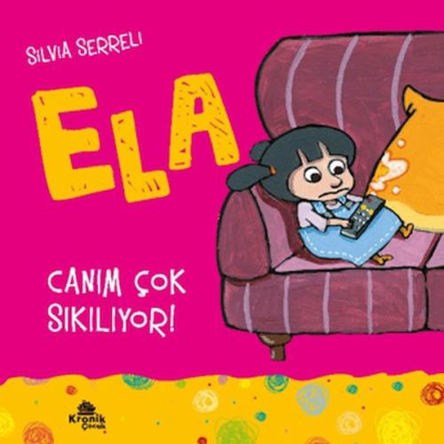 Canım Çok Sıkılıyor! - Ela 5 | Kitap Ambarı