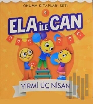 Ela İle Can 4 - Yirmi Üç Nisan | Kitap Ambarı