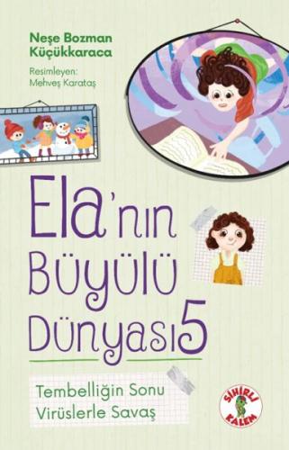 Ela’nın Büyülü Dünyası 5 - Tembelliğin Sonu | Kitap Ambarı