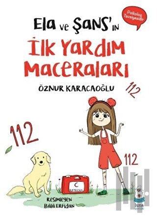 Ela ve Şans’ın İlk Yardım Maceraları | Kitap Ambarı