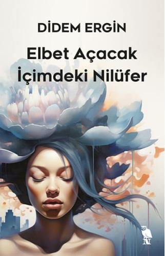 Elbet Açacak İçimdeki Nilüfer | Kitap Ambarı