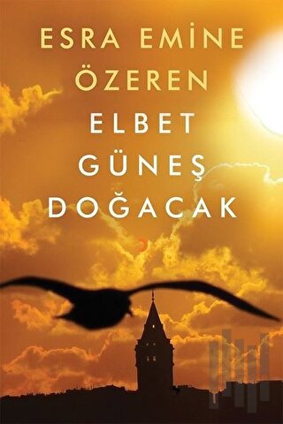 Elbet Güneş Doğacak | Kitap Ambarı