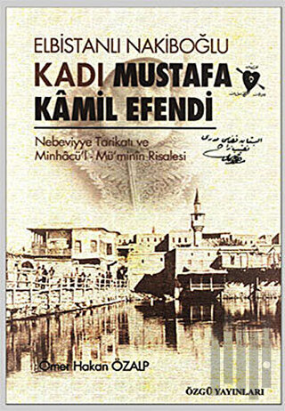 Elbistanlı Nakiboğlu Kadı Mustafa Kamil Efendi | Kitap Ambarı