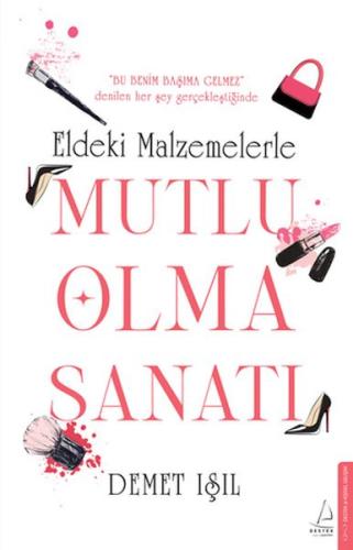 Eldeki Malzemelerle Mutlu Olma Sanatı | Kitap Ambarı