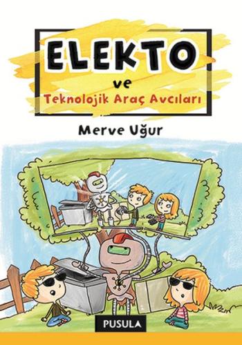 Elekto ve Teknolojik Araç Avcıları | Kitap Ambarı