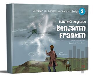 Elektriği Keşfeden Benjamin Franklin | Kitap Ambarı