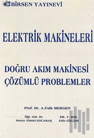 Elektrik Makineleri Doğru Akım Makinesi - Çözümlü Problemler | Kitap A