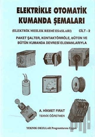 Elektrikle Otomatik Kumanda Şemaları - Elektrik Meslek Resmi Esasları 