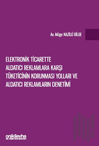 Elektronik Ticarette Aldatıcı Reklamlara Karşı Tüketicinin Korunması Y