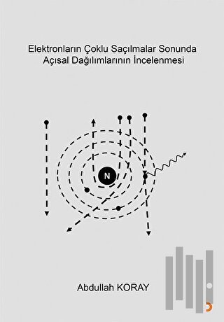 Elektronların Çoklu Saçılmalar Sonunda Açısal Dağılımlarının İncelenme