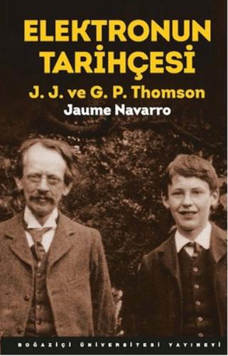 Elektronun Tarihçesi J.J. Ve G.P. Thomson | Kitap Ambarı