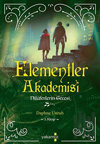 Elementler Akademisi-3 Nilüferlerin Gecesi | Kitap Ambarı