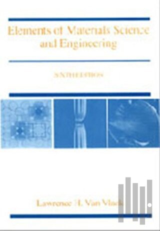 Elements of Materials Science and Engineering 6th Edition | Kitap Amba