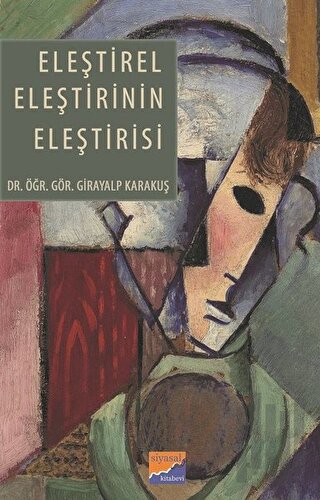 Eleştirel Eleştirinin Eleştirisi | Kitap Ambarı