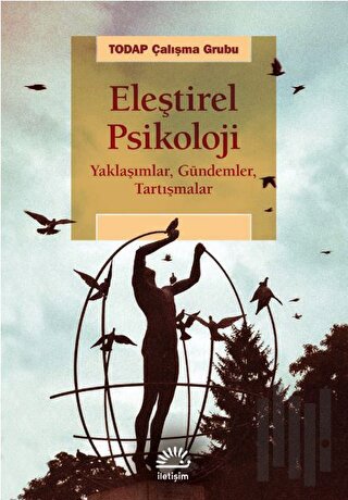 Eleştirel Psikoloji: Yaklaşımlar, Gündemler, Tartışmalar | Kitap Ambar