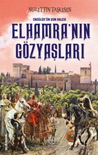 Endülüs'ün Son Kalesi Elhamra’nın Gözyaşları | Kitap Ambarı