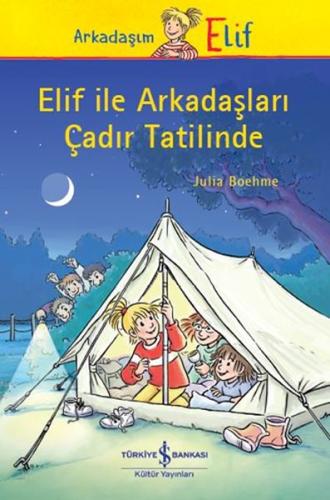 Elif ile Arkadaşları Çadır Tatilinde | Kitap Ambarı