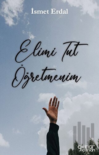 Elimi Tut Öğretmenim | Kitap Ambarı