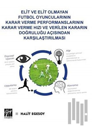 Elit ve Elit Olmayan Futbol Oyuncularının Karar Verme Performanslarını