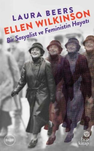 Ellen Wilkinson - Bir Sosyalist ve Feministin Hayatı | Kitap Ambarı