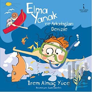 Elma Yanak ve Arkadaşları Denizde | Kitap Ambarı