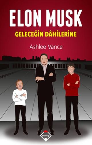 Elon Musk - Geleceğin Dahilerine | Kitap Ambarı