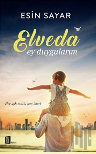 Elveda Ey Duygularım | Kitap Ambarı