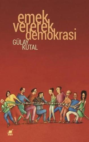 Emek Vererek Demokrasi | Kitap Ambarı