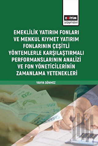 Emeklilik Yatırım Fonları ve Menkul Kıymet Yatırım Fonlarının Çeşitli 