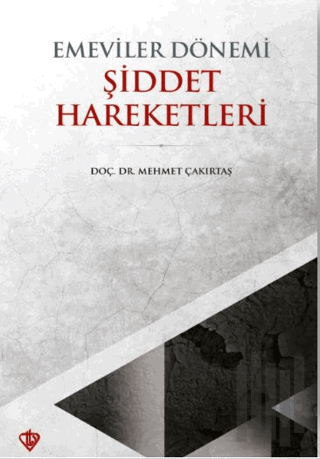 Emeviler Dönemi Şiddet Hareketleri | Kitap Ambarı