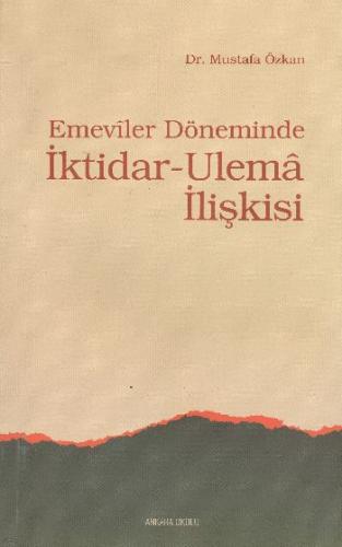 Emeviler Döneminde İktidar - Ulema İlişkisi | Kitap Ambarı