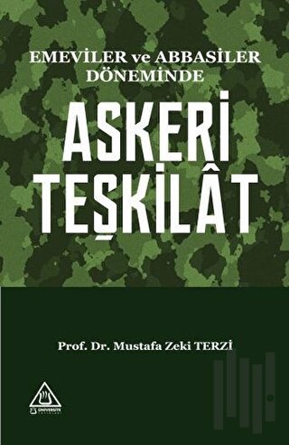 Emeviler ve Abbasiler Döneminde Askeri Teşkilat | Kitap Ambarı