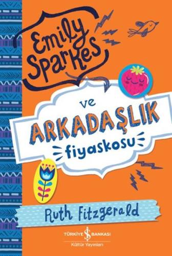 Emily Sparkes ve Arkadaşlık Fiyaskosu | Kitap Ambarı