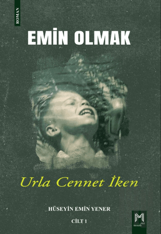 Emin Olmak 1- Urla Cennet İken | Kitap Ambarı