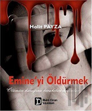 Emine’yi Öldürmek | Kitap Ambarı