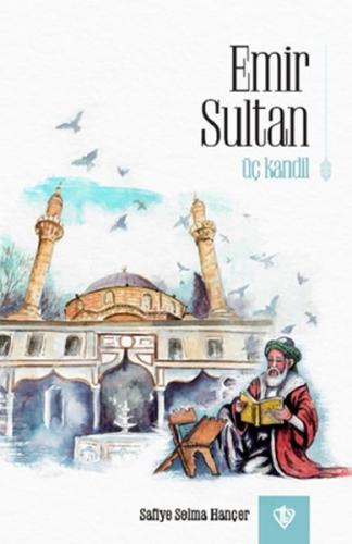 Emir Sultan - Üç Kandil | Kitap Ambarı