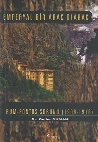 Emperyal Bir Araç Olarak Rum-Pontus Sorunu (1908-1918) | Kitap Ambarı